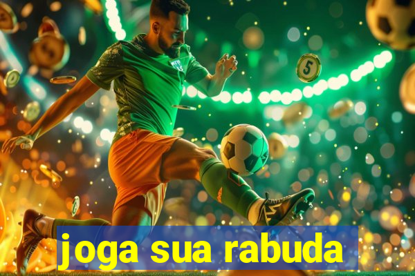 joga sua rabuda